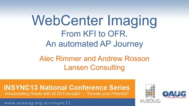 WebCenter Imaging using KFI and OFR - INSYNC Conference Perth 2013