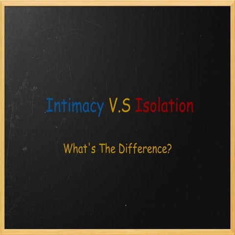 Intamacy V.s Isolation | PPT