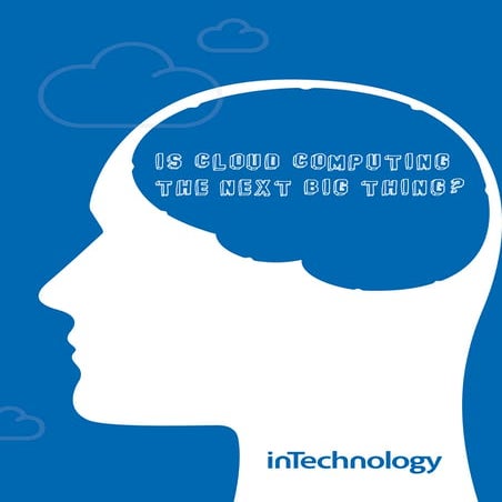 InTechnology - is Cloud Computing the next big thing?