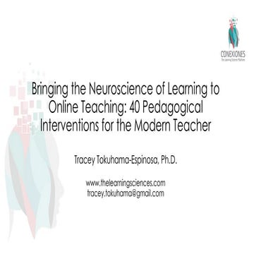 Online Teaching: 40 pedagogical interventions. Tracey Tokuhama-Espinosa, Ph.D.