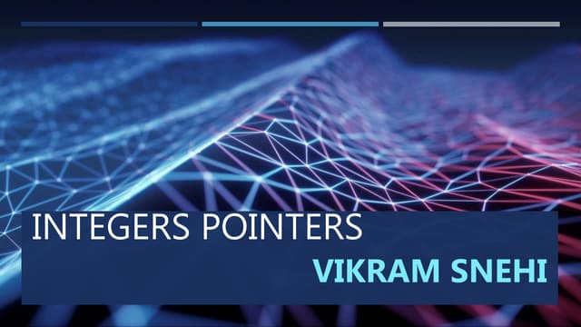 Integers pointers | By Vikram Snehi
