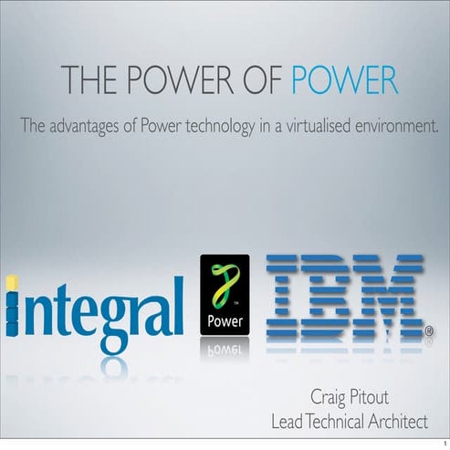 Integral Technology Group - A IBM Power systems demonstration