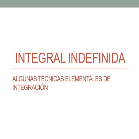 Integral indefinida. Aplicaciones de la integral