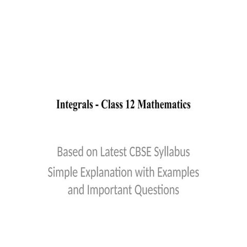 Integrals_Class12_Maths Power Point Presentation