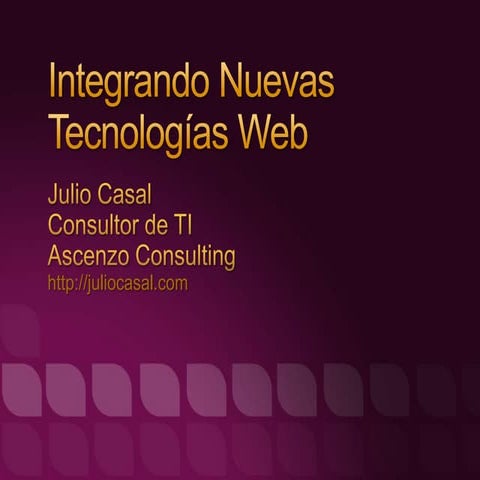 Integrando Nuevas Tecnologías Web