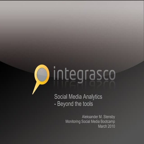 Integrasco at Monitoring Social Media Bootcamp, London 2010