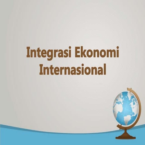 Integrasi Ekonomi Internasional