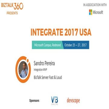 Integrate 2017 US - Sandro Pereira - BizTalk Server Fast and Loud