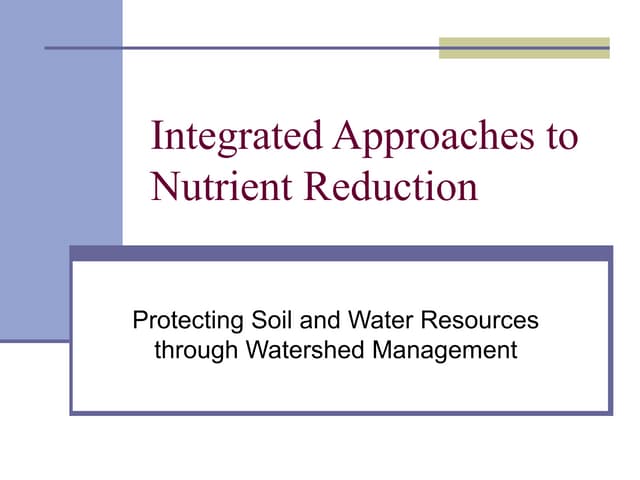 Integrated Approaches to Nutrient Reduction: Protecting Soil and Water Resources through Watershed Management (DeWees)