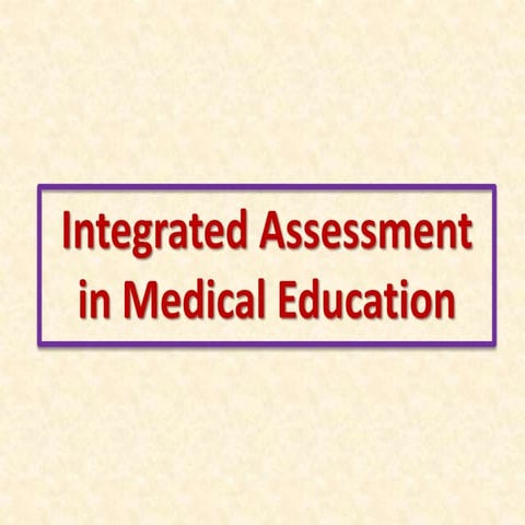 Integrated assessment in medical education