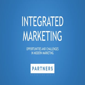 Integrated Marketing - Opportunities and Challenges in Modern Marketing