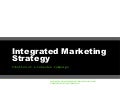 Integrated marketing strategy   Creation of a cohesive campaign