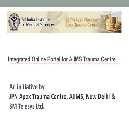 Integrated online portal for aiims trauma centre