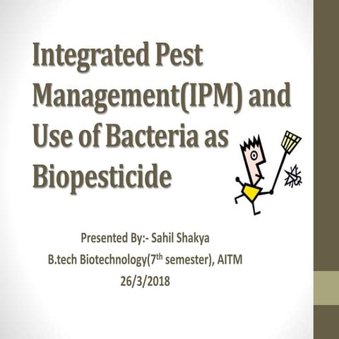 Integrated pest management(ipm) and use of bacteria as biopesticide