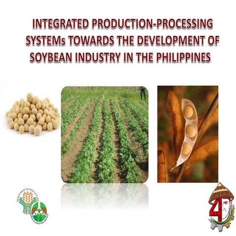 Integrated Production Processing Systems Towards the Development of Soybean I...