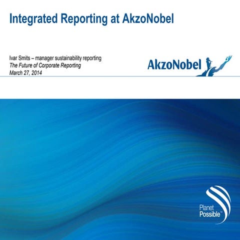 The Future of Corporate Reporting 2014: "Integrated Reporting at AkzoNobel" d...