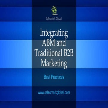 Integrating ABM and Traditional B2B Marketing | PPTX