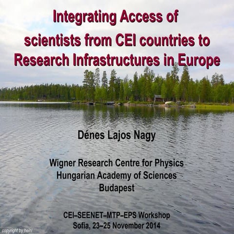 "Integrating access of scientists from CEI countries to research infrastructu...