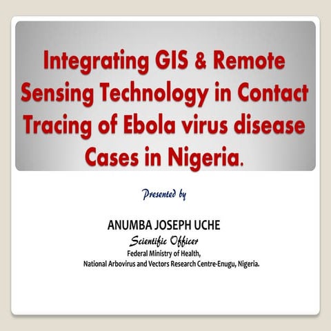 Integrating GIS and Remote Sensing Technology In Contact Tracing Of Ebola Vir...