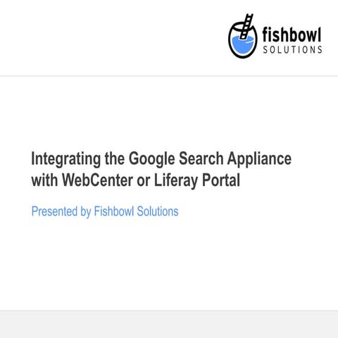 Integrating the Google Search Appliance with a WebCenter or Liferay Portal
