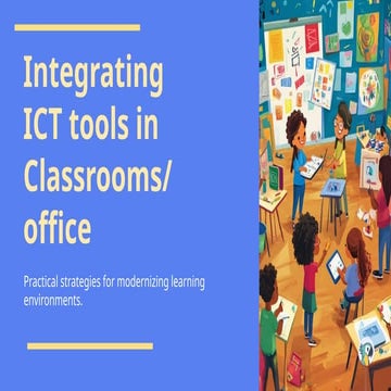 Integrating ICT tools in Classrooms.pptx