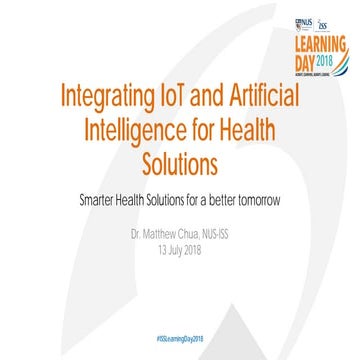 NUS-ISS Learning Day 2018- Integrating IoT and AI for urban health solutions
