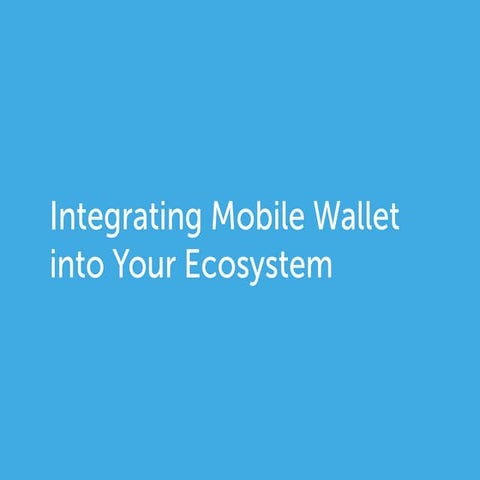 Integrating Mobile Wallet into your Ecosystem