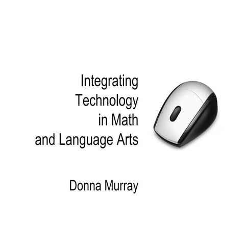 Integrating Technology in Math and Language Arts- Middle