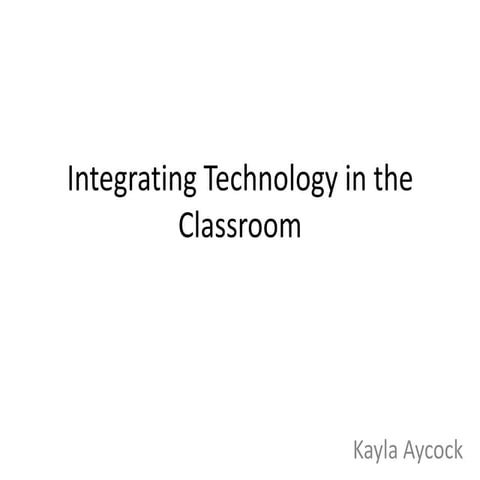 IntegratingTechnologyintheClassroom