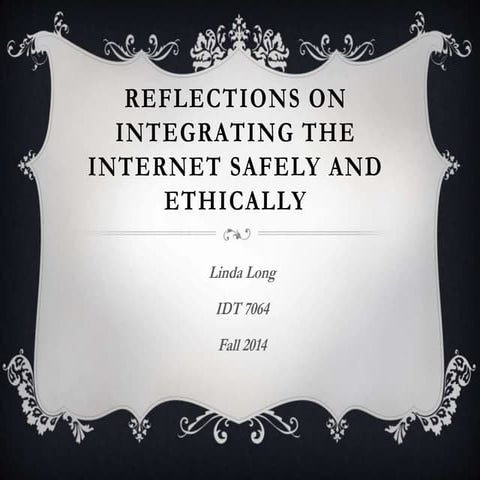 Integrating the internet safely and ethically