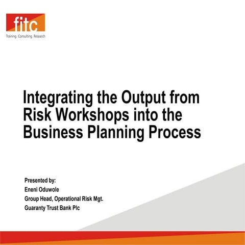 Integrating The Output From Risk Workshops Into The Business Planning Process