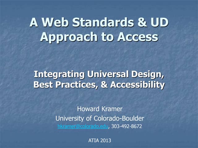 Integrating universal design, best practices, & accessibility   atia 2013