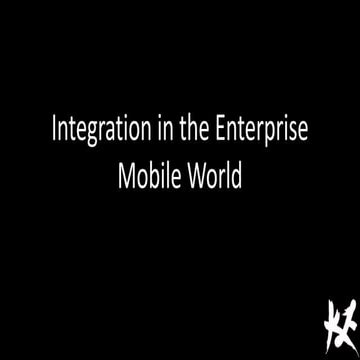 Integration in the Enterprise Mobile World