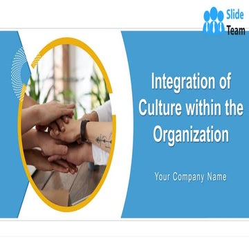 Integration Of Culture Within The Organization PowerPoint Presentation Slides