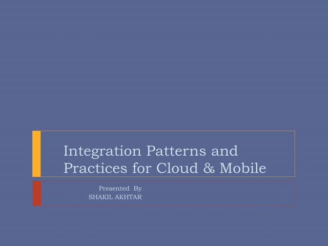 Integration patterns and practices for cloud and mobile computing