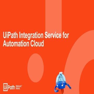  Automation through APIs with the new UiPath Integration Service