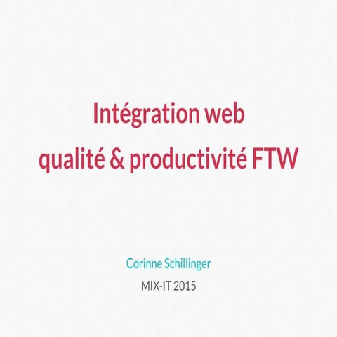 Integration web  : qualite & productivite FTW