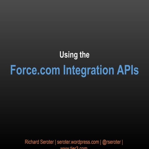 Using the Force.com Integration APIs