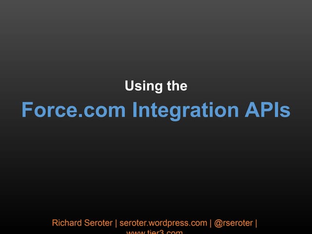 Using the Force.com Integration APIs