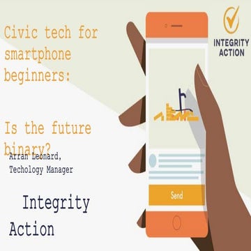 Civic tech for smartphone beginners: is the future binary? - Arran Leonard (I...