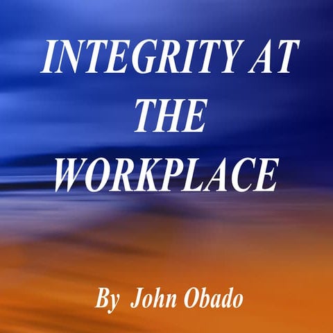 Integrity at workplace.