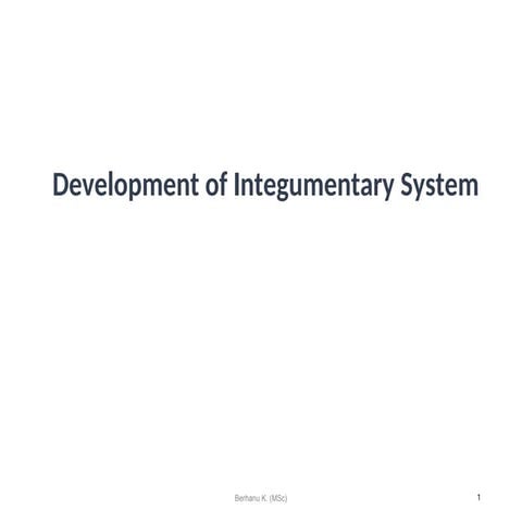 Integumentary development -Embryology.ppt