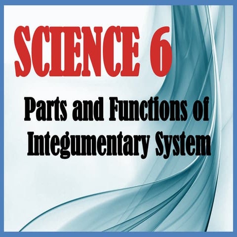 INTEGUMENTARY SYSTEM GRADE 6 QUARTER 1 WEEK 5.pptx