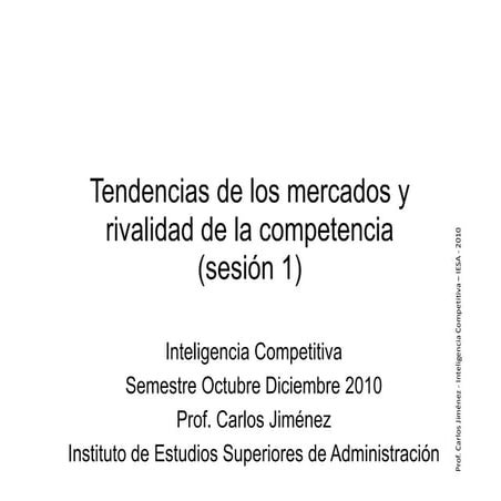 Tendencias de los mercados y rivalidad de la competencia