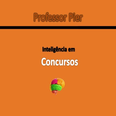 Inteligencia em concursos - Professor Pier.