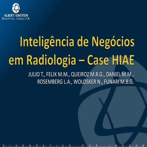 Inteligência de Negócios em Radiologia / Business Intelligence in Radiology 
