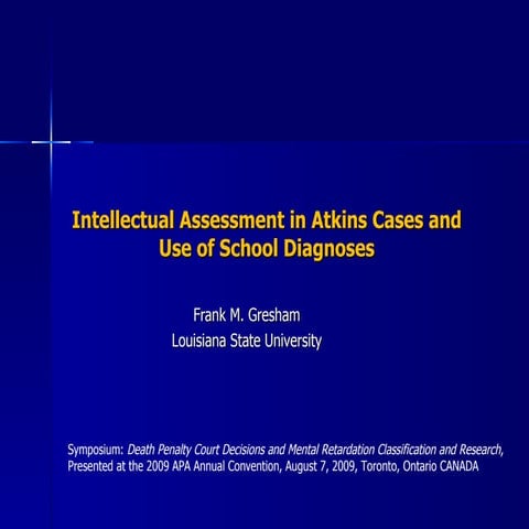Dr. Frank Gresham APA2009 IQ assessment and Atkins death peanlty presentation