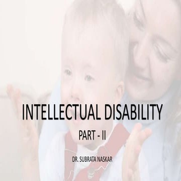 INTELLECTUAL DISABILITY PART - II