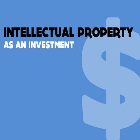 Intellectual Property as an Investment