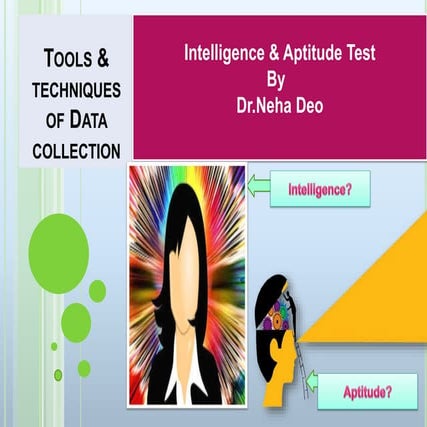 Tools & techniques of data collection.-intelligence &aptitude tests 